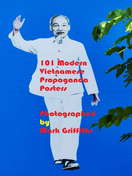 Title details for 101 Modern Vietnamese Propaganda Posters by Mark Griffiths - Wait list